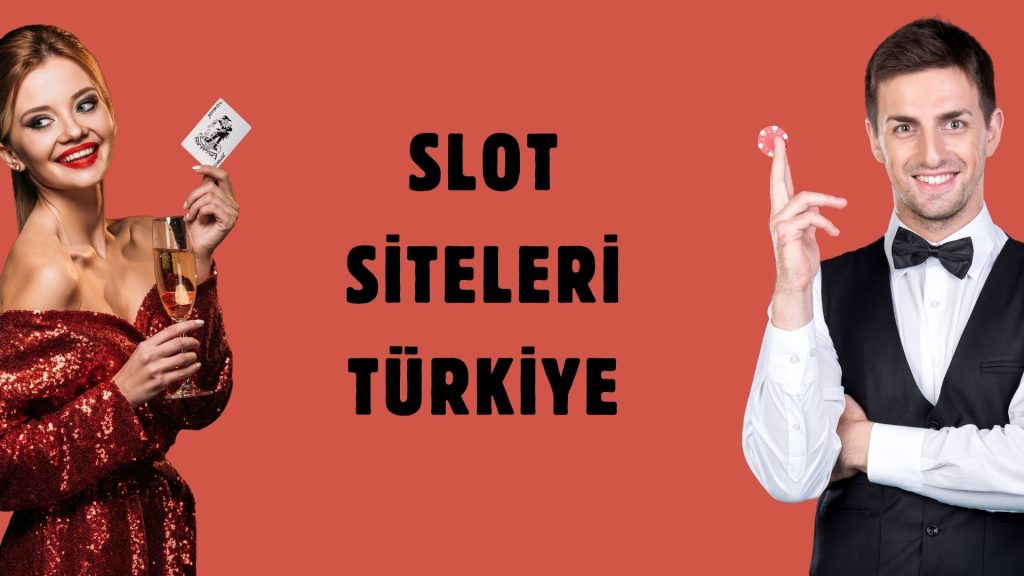 Slot Siteleri Türkiye